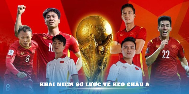 Khái niệm sơ lược về kèo Châu Á