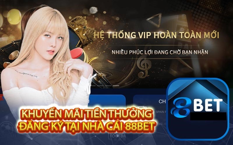 Khuyến mãi 88BET cho người mới