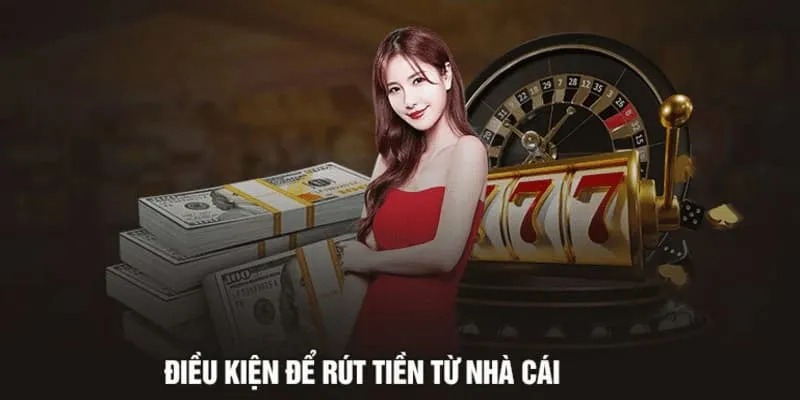 Điều kiện để có thể rút tiền 88BET