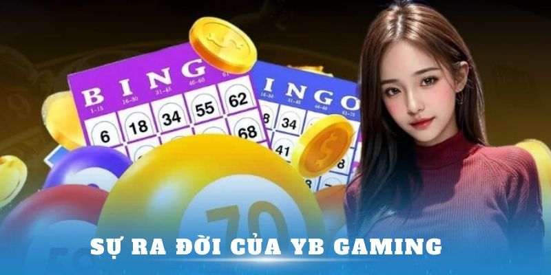 Sự ra đời của YB Gaming