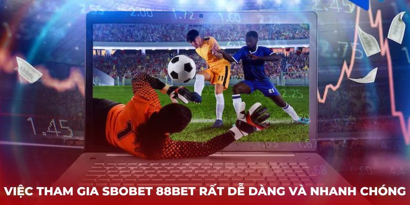 Việc tham gia Sbobet 88bet rất dễ dàng và nhanh chóng